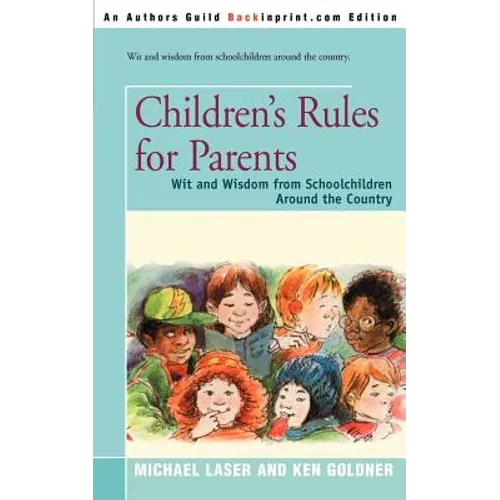 Children's Rules for Parents: Wit and Wisdom from Schoolchildren Around the Country - Paperback