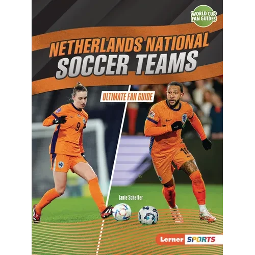 Netherlands National Soccer Teams: Ultimate Fan Guide - Paperback