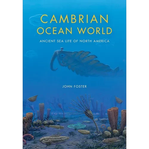 Cambrian Ocean World: Ancient Sea Life of North America - Hardcover