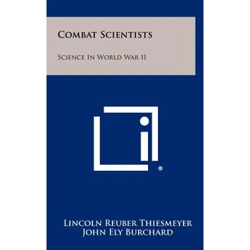 Combat Scientists: Science in World War II - Hardcover
