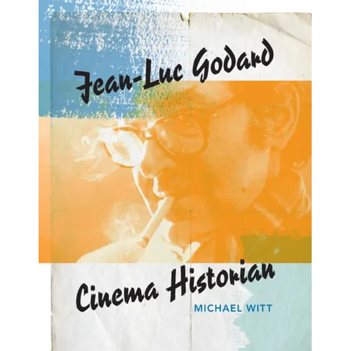 Jean-Luc Godard: Cinema Historian - Paperback - IBook Store