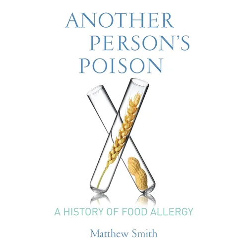 Another Person's Poison: A History of Food Allergy - Paperback - IBook Store