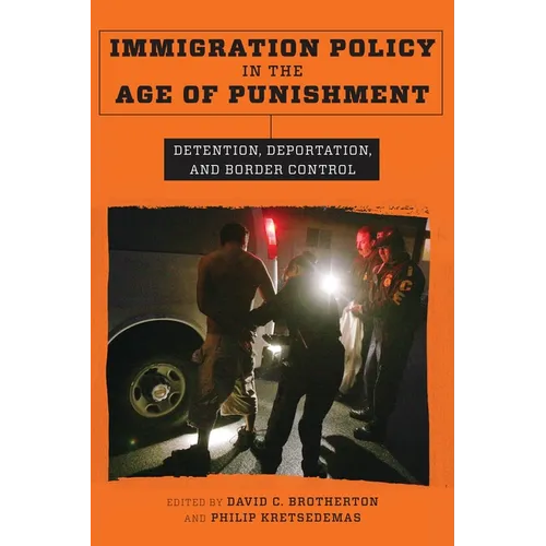 Immigration Policy in the Age of Punishment: Detention, Deportation, and Border Control - Paperback - IBook Store