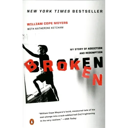 Broken: My Story of Addiction and Redemption - Paperback