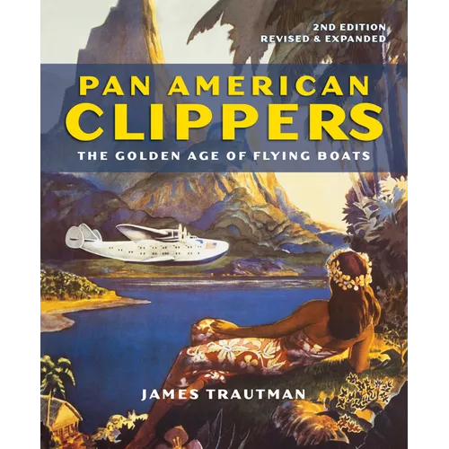 Pan American Clippers: The Golden Age of Flying Boats - Paperback - IBook Store