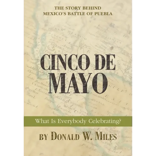 Cinco De Mayo: What Is Everybody Celebrating?