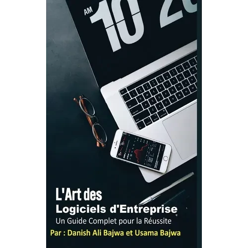 L'Art Du Logiciel D'Entreprise: Un Guide Complet pour la Réussite - Hardcover