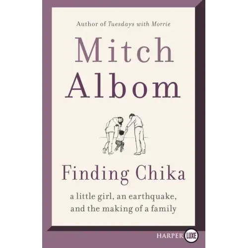 Finding Chika: A Little Girl, an Earthquake, and the Making of a Family