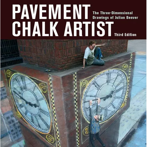 Pavement Chalk Artist: The Three-Dimensional Drawings of Julian Beever - Paperback - IBook Store