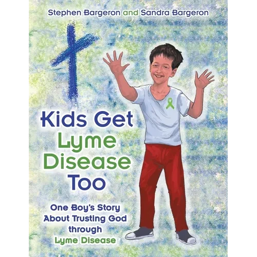 Kids Get Lyme Disease Too - Paperback