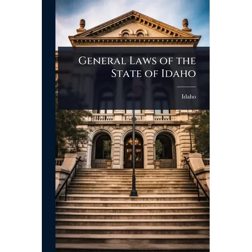 General Laws of the State of Idaho - Paperback