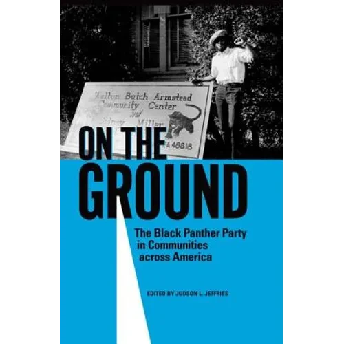 On the Ground: The Black Panther Party in Communities Across America - Hardcover