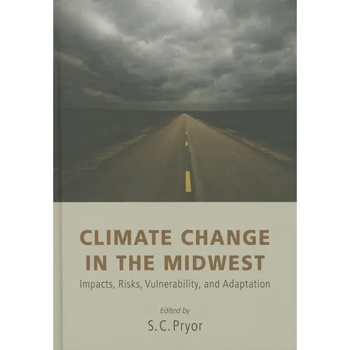 Climate Change in the Midwest: Impacts, Risks, Vulnerability, and Adaptation - Hardcover - IBook Store