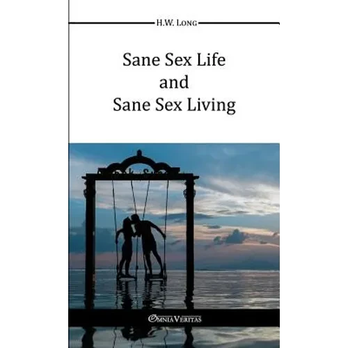 Sane Sex Life And Sane Sex Living - Paperback