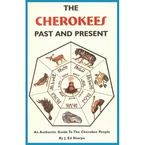 The Cherokees Past and Present - Paperback