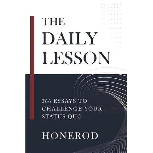 The Daily Lesson: 366 Essays to Challenge Your Status Quo - Paperback