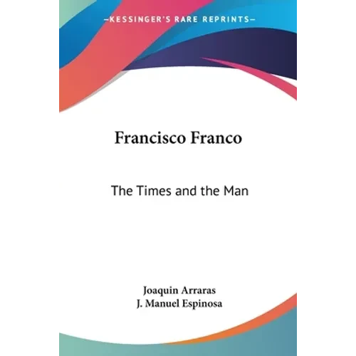 Francisco Franco: The Times and the Man - Paperback