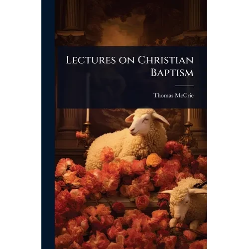 Lectures on Christian Baptism - Paperback