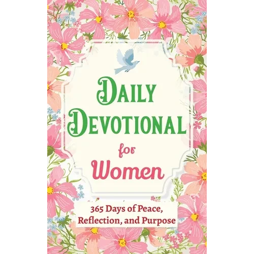 Daily Devotional for Women - 365 Days of Peace, Reflection, and Purpose: Christian Gifts for Women - a Year of Bible Reflections and One-Minute Conver - Hardcover