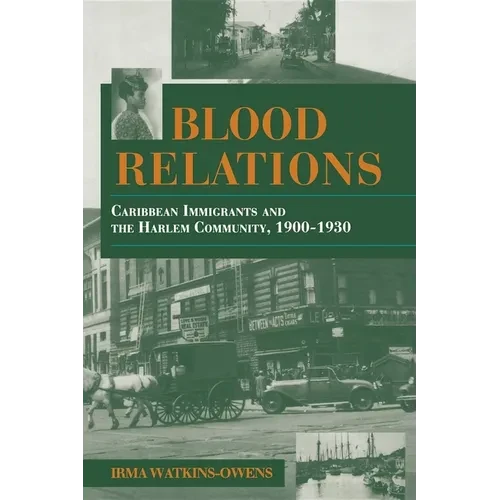 Blood Relations: Caribbean Immigrants and the Harlem Community, 1900 1930 - Paperback