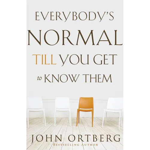 Everybody's Normal Till You Get to Know Them: How Community Pays Tremendous Dividends in Happiness, Health, Support, and Growth