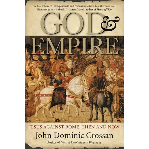 God and Empire: Jesus Against Rome, Then and Now - Paperback