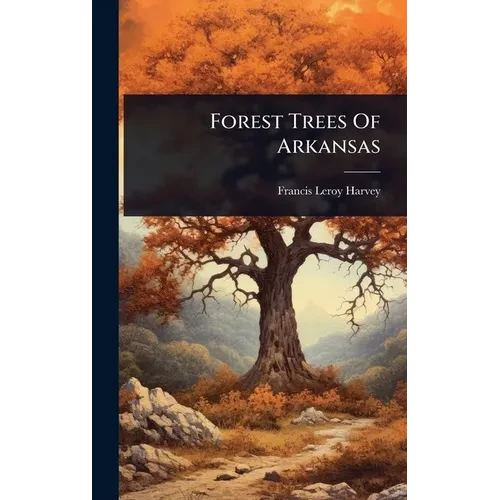 Forest Trees Of Arkansas - Hardcover