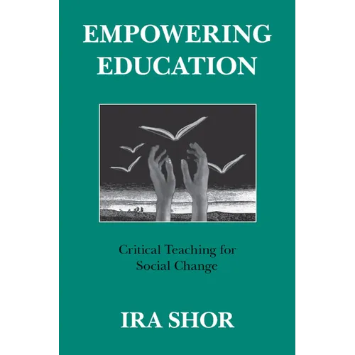 Empowering Education: Critical Teaching for Social Change - Paperback - IBook Store