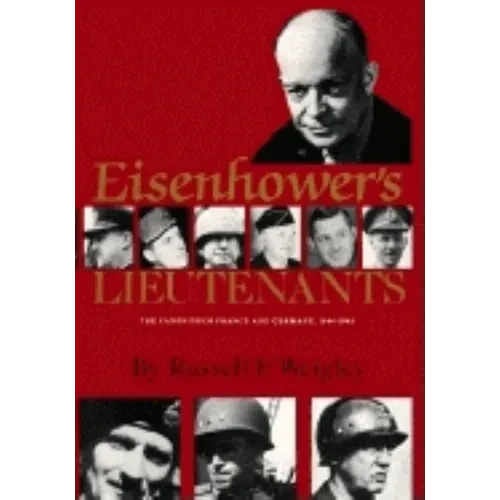 Eisenhower's Lieutenants: The Campaigns of France and Germany, 1944-45 - Paperback