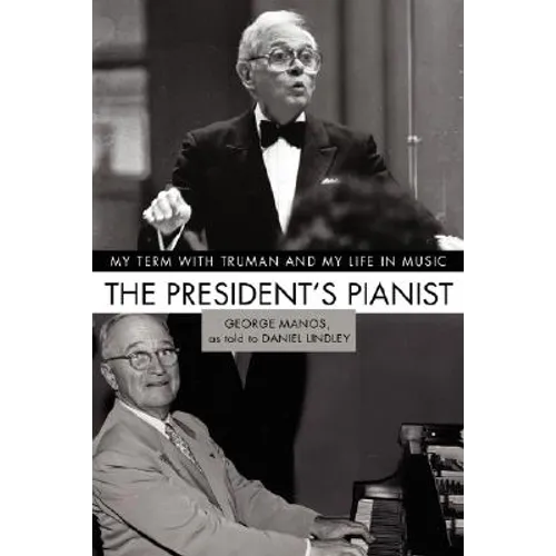 The President's Pianist: My Term with Truman and My Life in Music - Hardcover - IBook Store