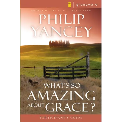 What's So Amazing about Grace? Participant's Guide