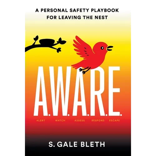 A.W.A.R.E.: A Personal Safety Playbook for Leaving the Nest - Hardcover