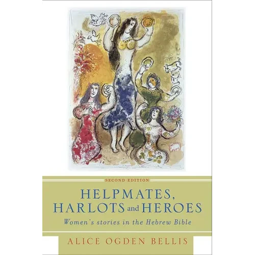 Helpmates, Harlots, and Heroes, Second Edition: Women's Stories in the Hebrew Bible - Paperback