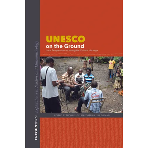 UNESCO on the Ground: Local Perspectives on Intangible Cultural Heritage - Paperback - IBook Store