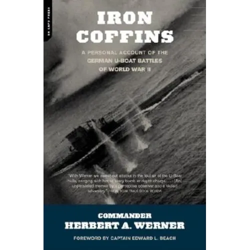 Iron Coffins: A Personal Account of the German U-Boat Battles of World War II