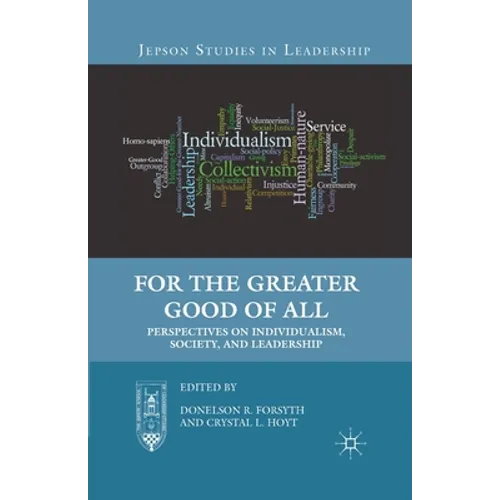 For the Greater Good of All: Perspectives on Individualism, Society, and Leadership