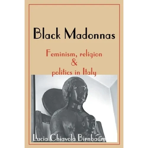 Black Madonnas: Feminism, Religion, and Politics in Italy - Paperback