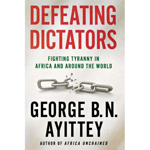 Defeating Dictators: Fighting Tyranny in Africa and Around the World - Paperback - IBook Store