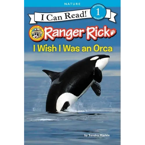 Ranger Rick: I Wish I Was an Orca - Paperback