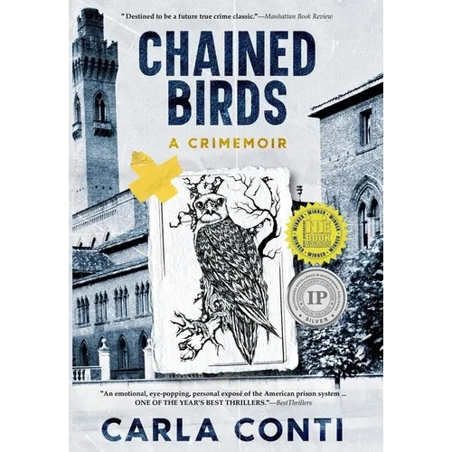 Chained Birds: A Crimemoir - Hardcover