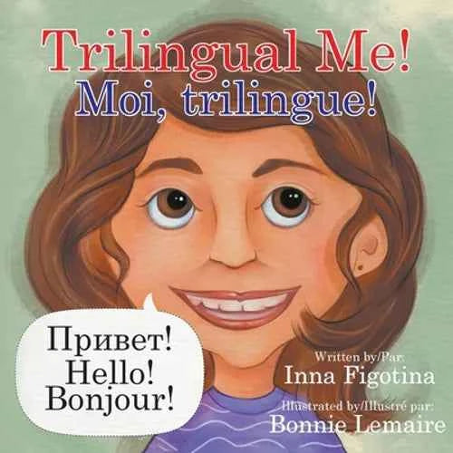 Trilingual Me! Moi, trilingue! - Paperback