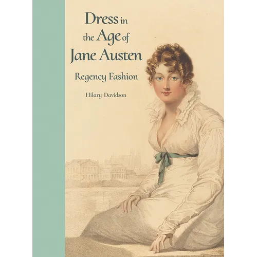 Dress in the Age of Jane Austen: Regency Fashion
