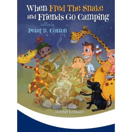 When Fred the Snake and Friends Go Camping - Hardcover