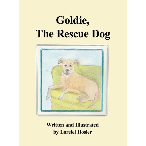 Goldie, The Rescue Dog - Hardcover