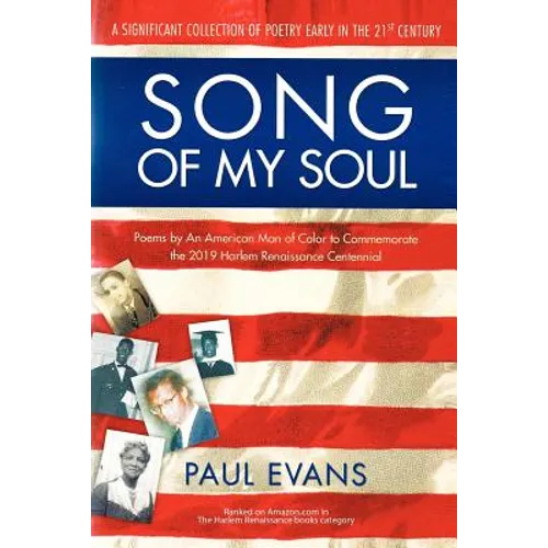 Song of My Soul: Poems by An American Man of Color to Commemorate the 2019 Harlem Renaissance Centennial