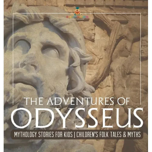 The Adventures of Odysseus - Mythology Stories for Kids Children's Folk Tales & Myths - Hardcover