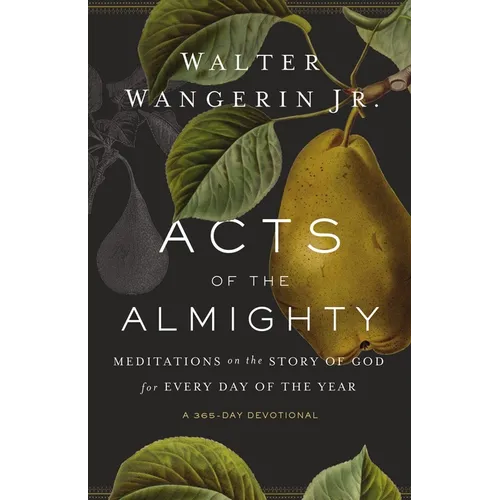 A Acts of the Almighty: Meditations on the Story of God for Every Day of the Year