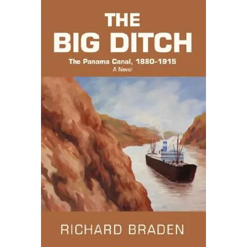 The Big Ditch: The Panama Canal, 1880-1915 - Paperback