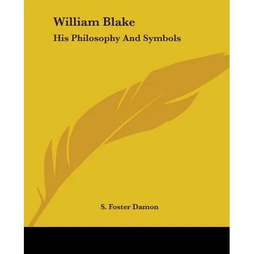 William Blake: His Philosophy And Symbols - Paperback - IBook Store