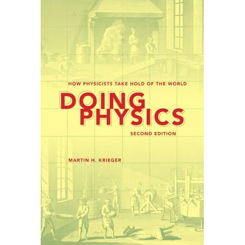 Doing Physics: How Physicists Take Hold of the World - Paperback - IBook Store